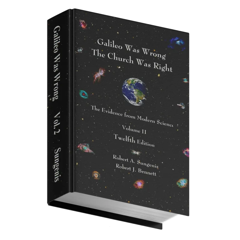 Galileo Was Wrong Vol. 2: The Church Was Right: The Evidence from Modern Science, 12th ed. (Hardcover, Color)