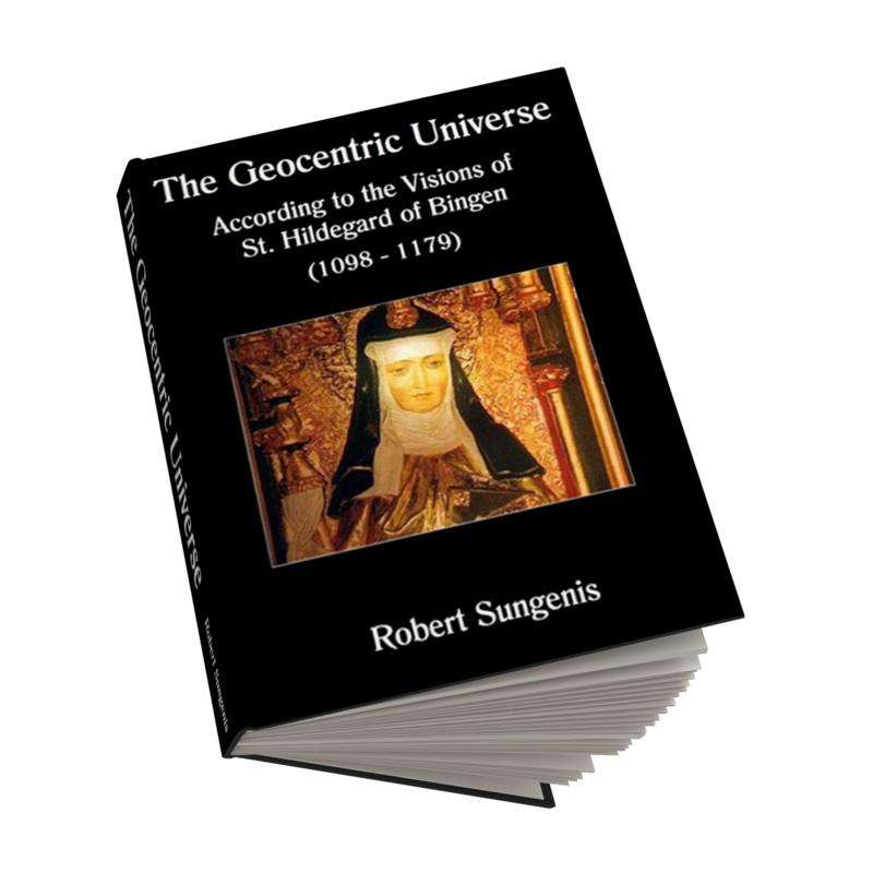 The Geocentric Universe: According to the Visions of St. Hildegard of Bingen (Paperback)