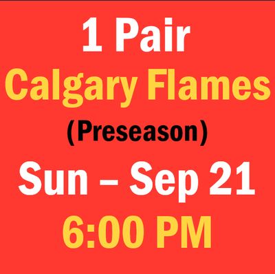 P1 September 21 vs Calgary Flames Sec 222, Row 3, Seats 7-8