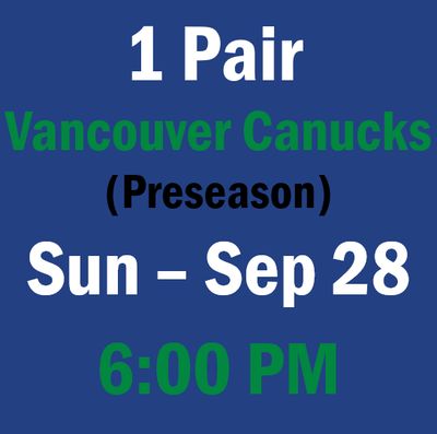 P4 September 28 vs Vancouver Canucks Sec 234, Row 4, Seats 13-14