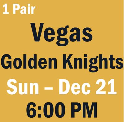 G15 December 21 vs Vegas Golden Knights Sec 223, Row 4, Seats 7-8 G15 December 21 vs Vegas Golden Knights Sec 223, Row 4, Seats 7-8