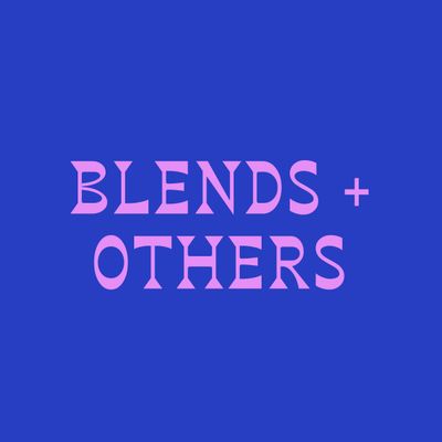 Blends + Others