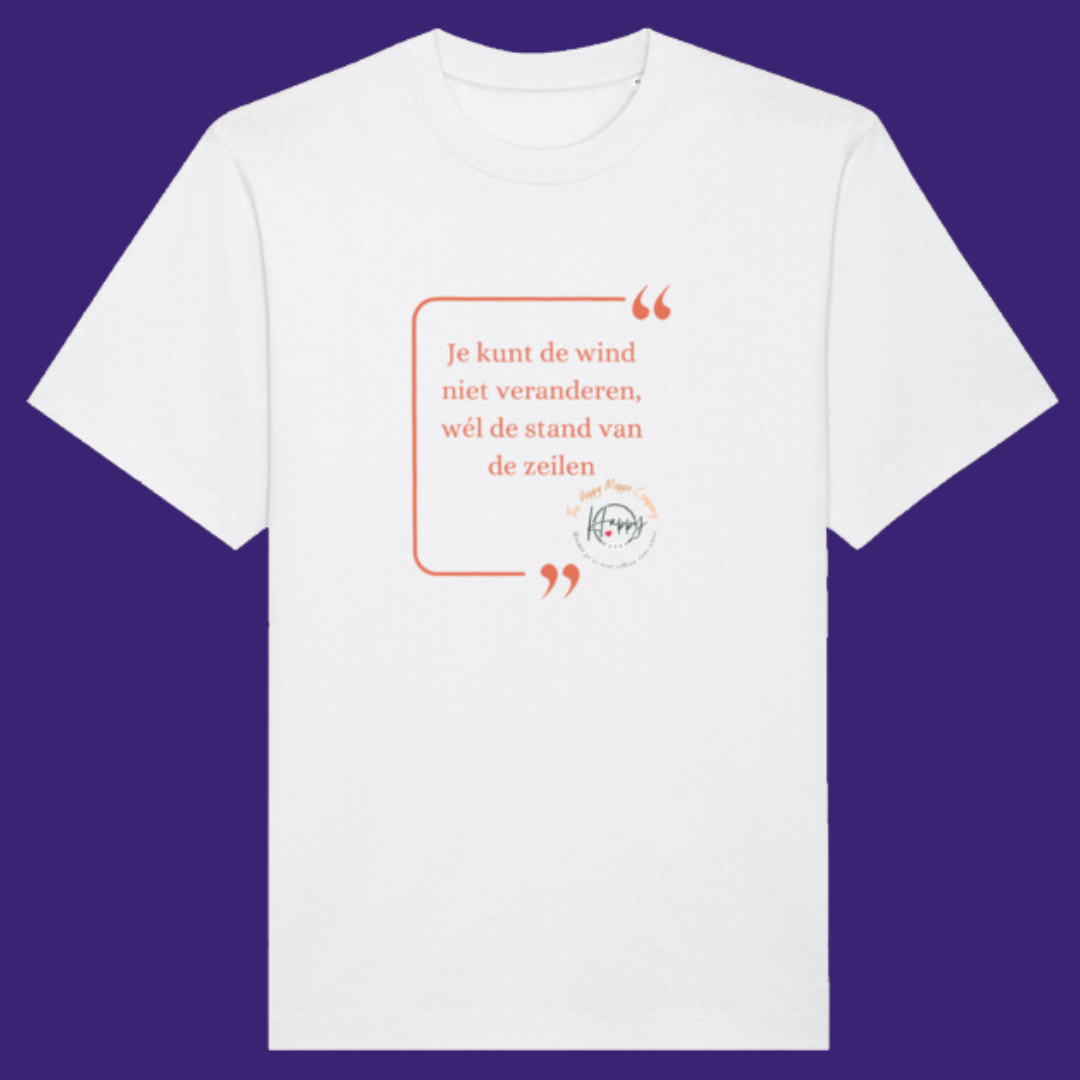 T-Shirt 'Je kunt de wind niet veranderen, wél de stand van de zeilen'