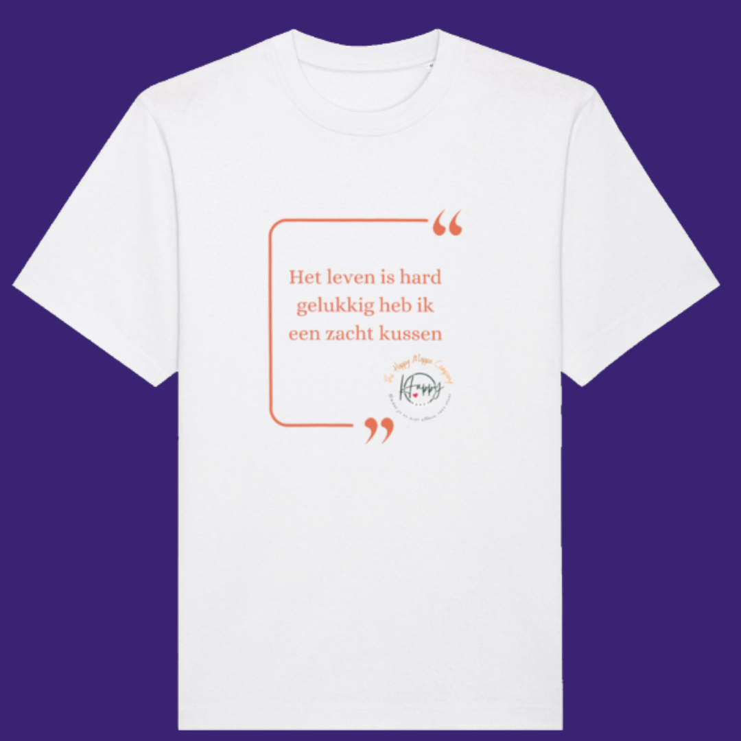 T-Shirt 'Het leven is hard gelukkig heb ik een zacht kussen'