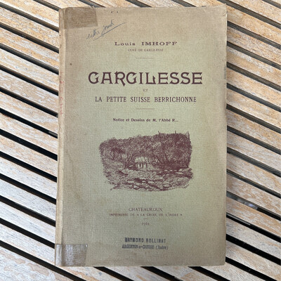 Gargilesse et La petite suisse berrichonne de Louis Imhoff