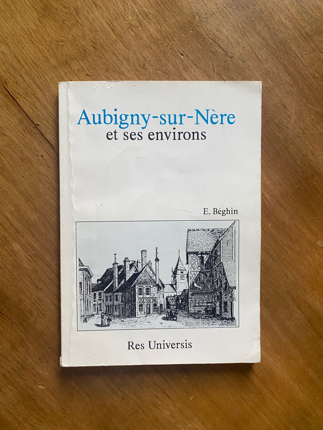 Livre « Aubigny-Sur-Nère et ses environs » par M.Buhot de Kersers