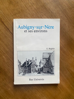 Livre « Aubigny-Sur-Nère et ses environs » par M.Buhot de Kersers