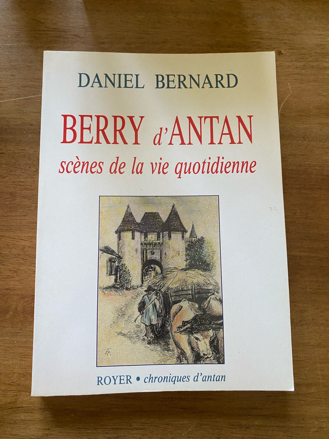 Livre « Berry d’Antan, scène de la vie quotidienne » de Daniel Bernard