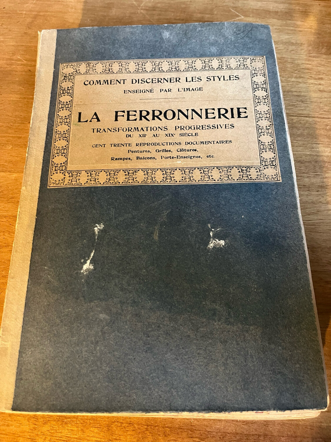 Livre « La ferronnerie transformations progressives du XII au XIXe » Livre « La ferronnerie transformations progressives du XII au XIXe »