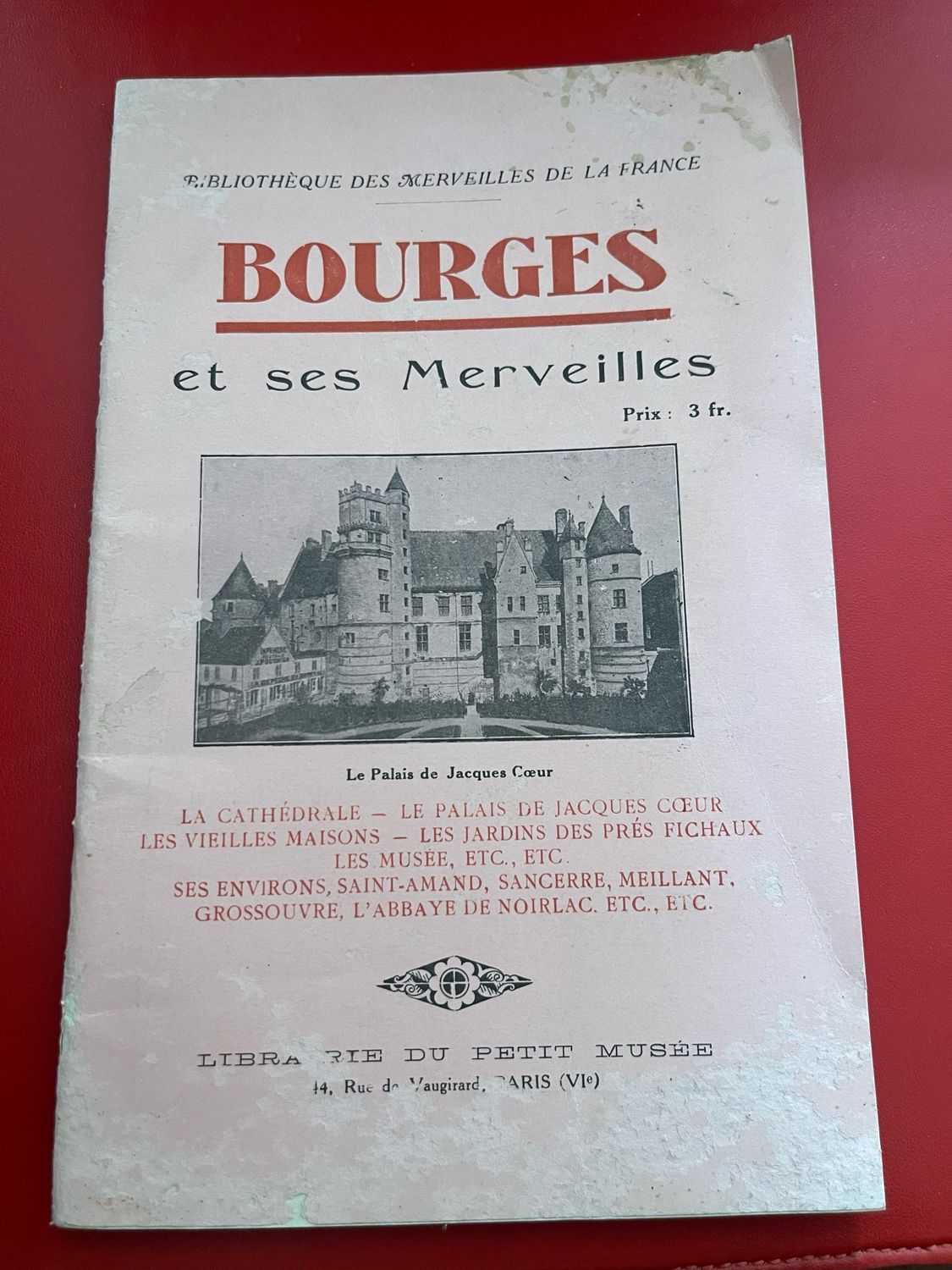 Livre « Bourges et ses Merveilles » bibliothèque des merveilles de la France. Livre « Bourges et ses Merveilles » bibliothèque des merveilles de la France.