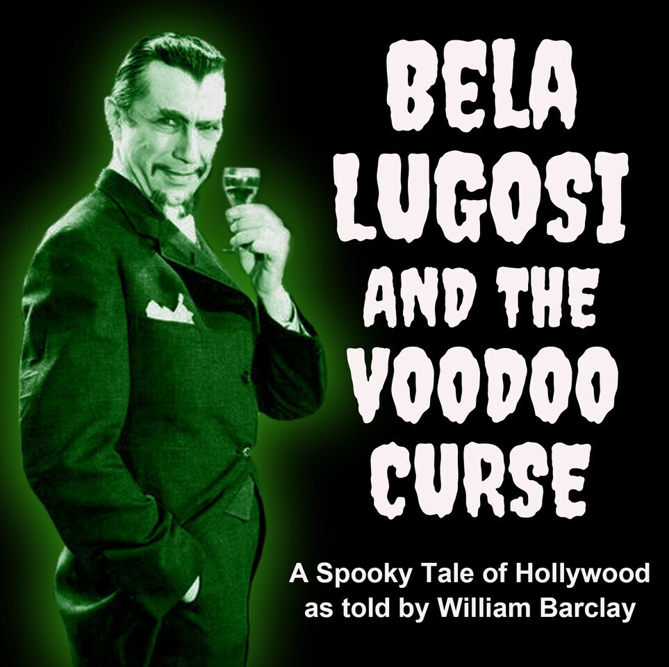 BELA LUGOSI AND THE VOODOO CURSE by William Barclay