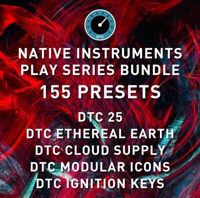 Native Instruments - DTC Play Series Bundle - 155 Presets