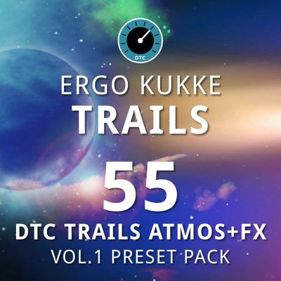 Ergo Kukke - DTC TRAILS Atmos+FX Vol.1 - 55 Preset Pack