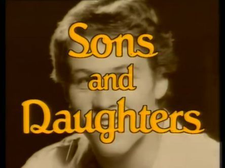 Sons & Daughters DVD (1981) - Full Series 1,2,3,4,5,6 - and 972 Episodes Sons & Daughters DVD (1981) - Full Series 1,2,3,4,5,6 - and 972 Episodes