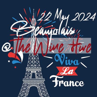 VIVA LA FRANCE! 22 May, Beaujolais tasting