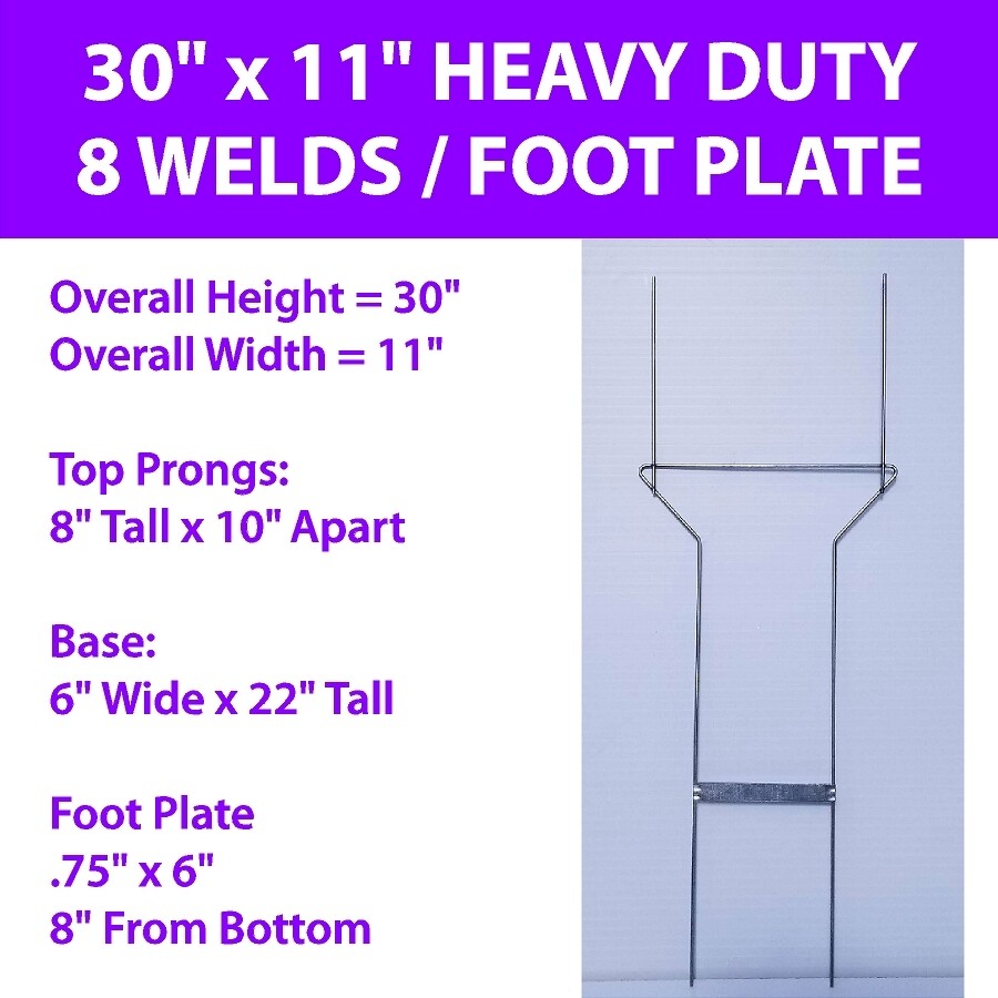 Heavy Duty Yard Sign Stakes / BEST SELLER - EZ INSTALL / 30 x 11 / 8 WELDS / ANY QTY