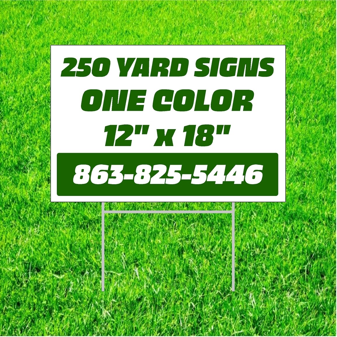 QTY 250 - 12 x 18 Yard Signs / 1 COLOR / 1 SIDE