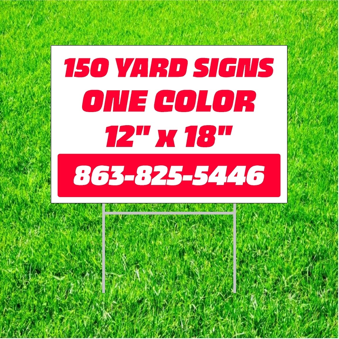 QTY 150 - 12 x 18 Yard Signs / 1 COLOR / 1 SIDE