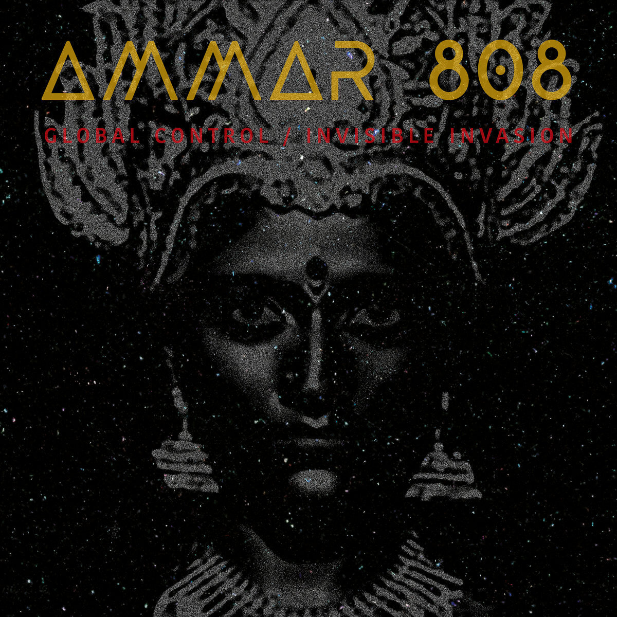 LP: Ammar 808 — Global Control / Invasible Invasion 