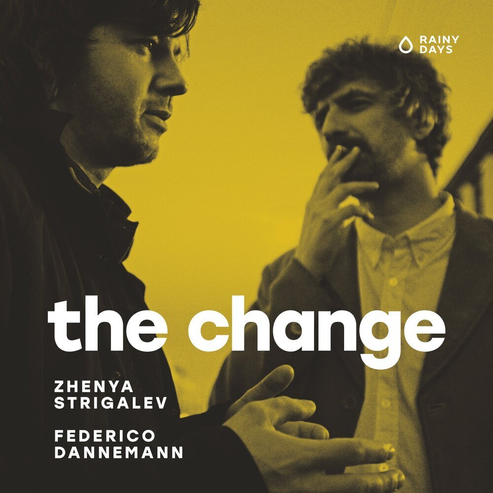 LP: Zhenya Strigalev & Federico Dannemann — The Change 