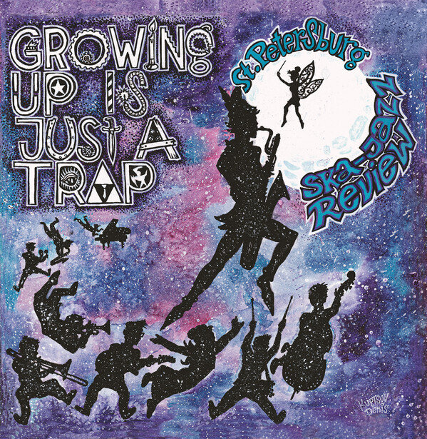 LP: St. Petersburg Ska-Jazz Review — Growing Up Is Just A Trap 