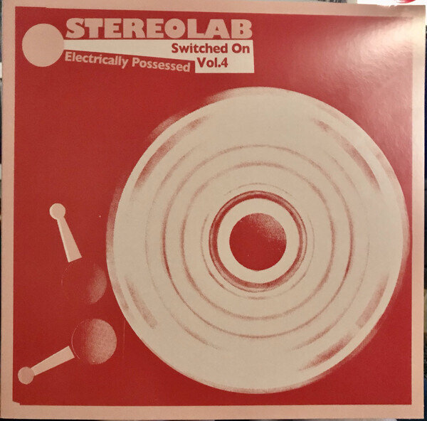 3LP: Stereolab — Electrically Possessed [Switched On Vol. 4] 