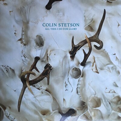 LP: Colin Stetson — All This I Do For Glory 