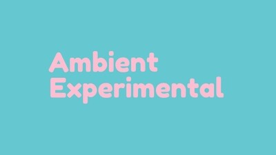 Ambient, Experimental