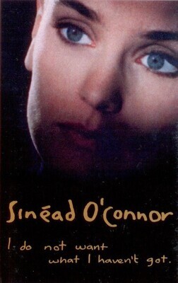 MC: Sinéad O'Connor — I Do Not Want What I Haven't Got