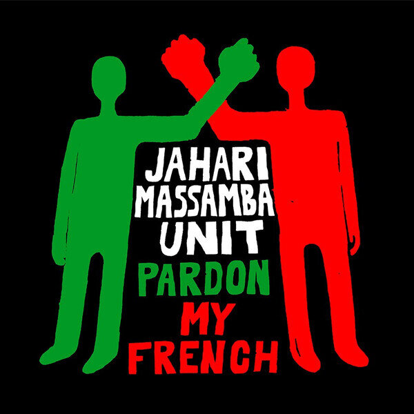 LP: Jahari Massamba Unit — Pardon My French