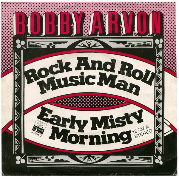 7": Bobby Arvon — Rock And Roll Music Man / Early Misty Morning