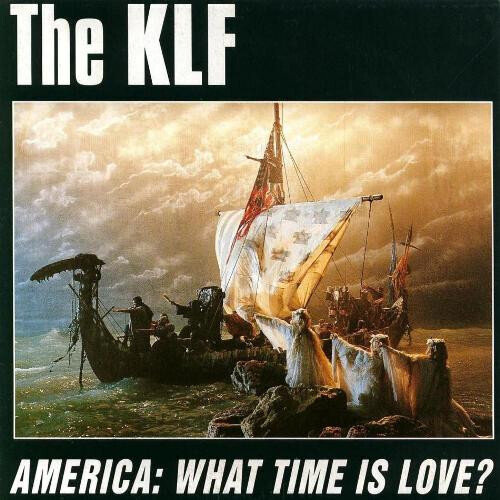 7": The KLF — America: What Time Is Love?