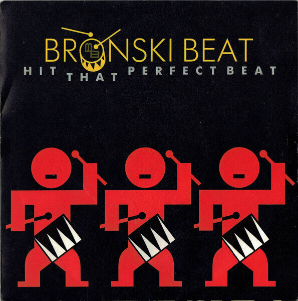 7": Bronski Beat — Hit That Perfect Beat