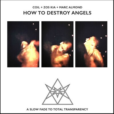 LP: Coil + Zos Kia + Marc Almond — How to Destroy Angels