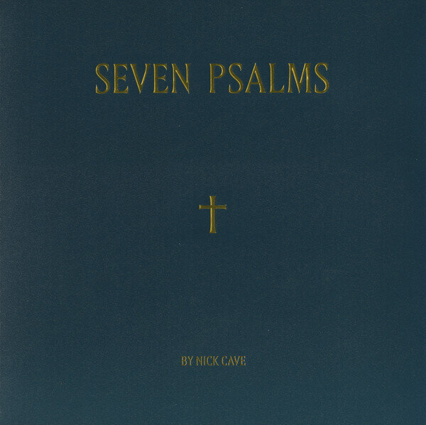 10": Nick Cave — Seven Psalms