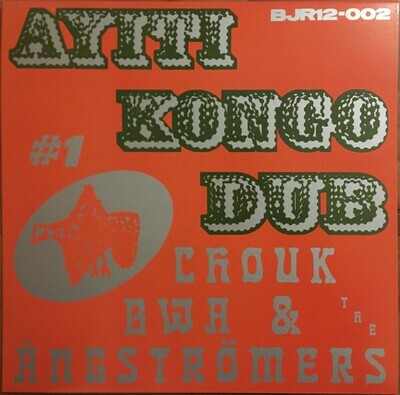 12": Chouk Bwa Libète & The Ångströmers — Ayiti Kongo Dub #1