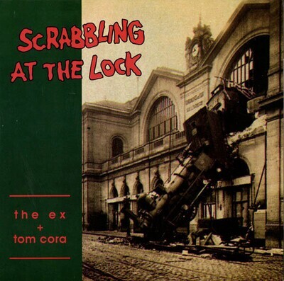 LP: The Ex, Tom Cora — Scrabbling At The Lock