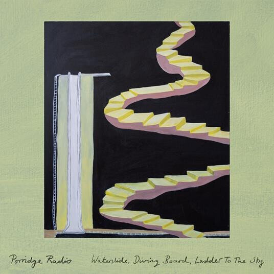 LP: Porridge Radio — Waterslide, Diving Board, Ladder To The Sky