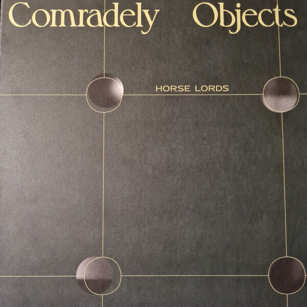 LP+mp3: Horse Lords — Comradely Objects