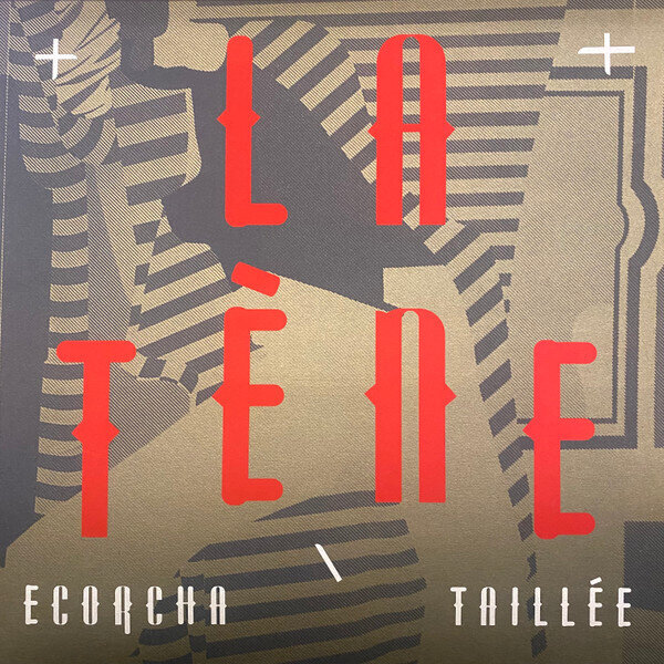 LP: La Tène — Ecorcha \ Taillée