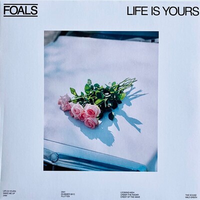 LP: Foals — Life Is Yours