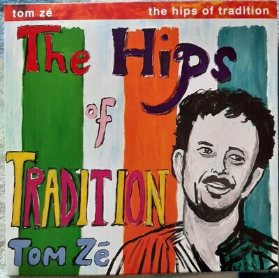 LP: Tom Zé — The Hips Of Tradition