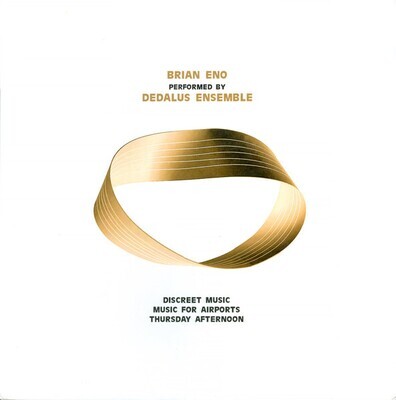 2LP: Dedalus Ensemble — Performing Brian Eno: Discreet Music / Music For Airports / Thursday Afternoon