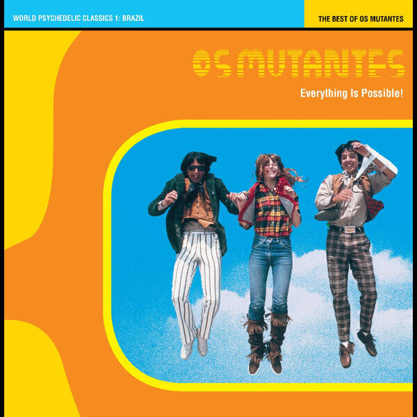 LP Orange: Os Mutantes — Everything Is Possible! - The Best Of Os Mutantes