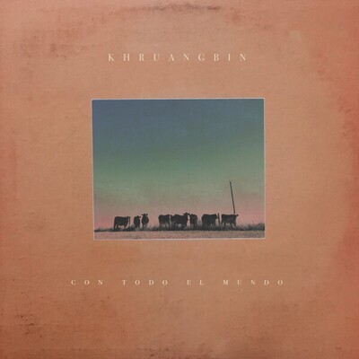 LP: Khruangbin — Con Todo El Mundo