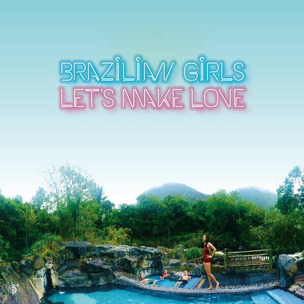LP: Brazilian Girls — Let&#39;s Make Love