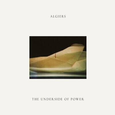 LP: Algiers — The Underside Of Power