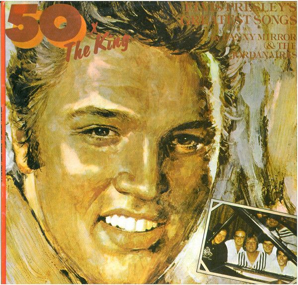 LP: Danny Mirror &amp; The Jordanaires — 50 X The King - Elvis Presley&#39;s Greatest Songs