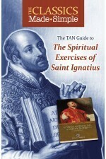 Spiritual Exercises of St Ignatius - Classics made Simple