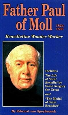 Father Paul of Moll - Benedictine Wonderworker